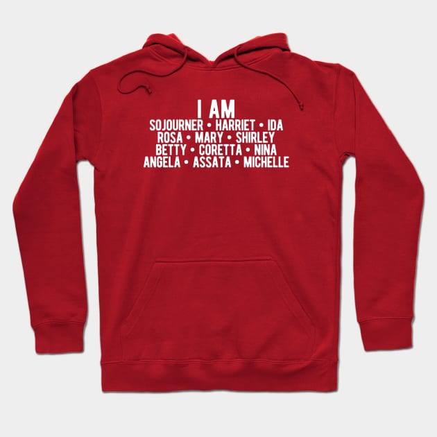 I AM Strong Black Women | Activists | Civil Rights | Black Power Hoodie by UrbanLifeApparel